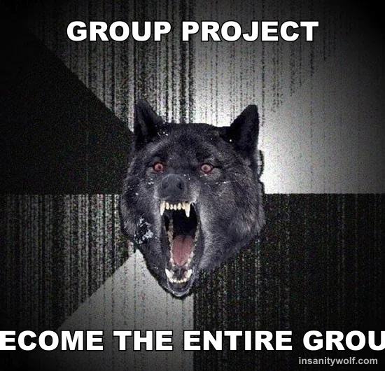 Insanity Wolf: GROUP PROJECT - BECOME THE ENTIRE GROUP